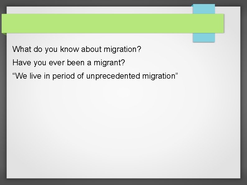 What do you know about migration? Have you ever been a migrant? “We live