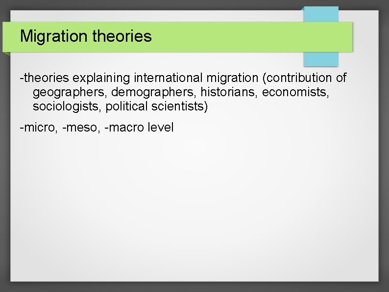 Migration theories -theories explaining international migration (contribution of geographers, demographers, historians, economists, sociologists, political