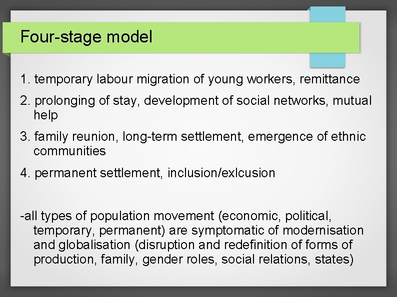 Four-stage model 1. temporary labour migration of young workers, remittance 2. prolonging of stay,