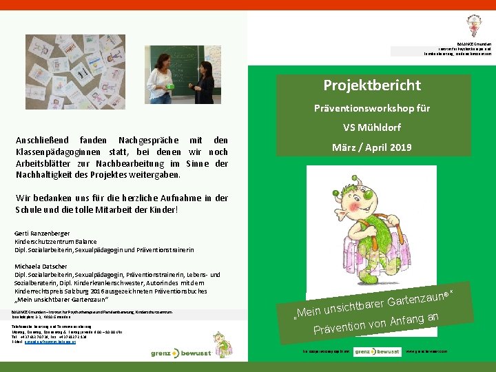 BALANCE Gmunden Institut für Psychotherapie und Familienberatung, Kinderschutzzentrum Projektbericht Präventionsworkshop für VS Mühldorf Anschließend