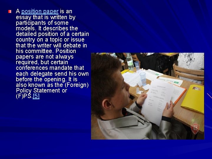 A position paper is an essay that is written by participants of some models.