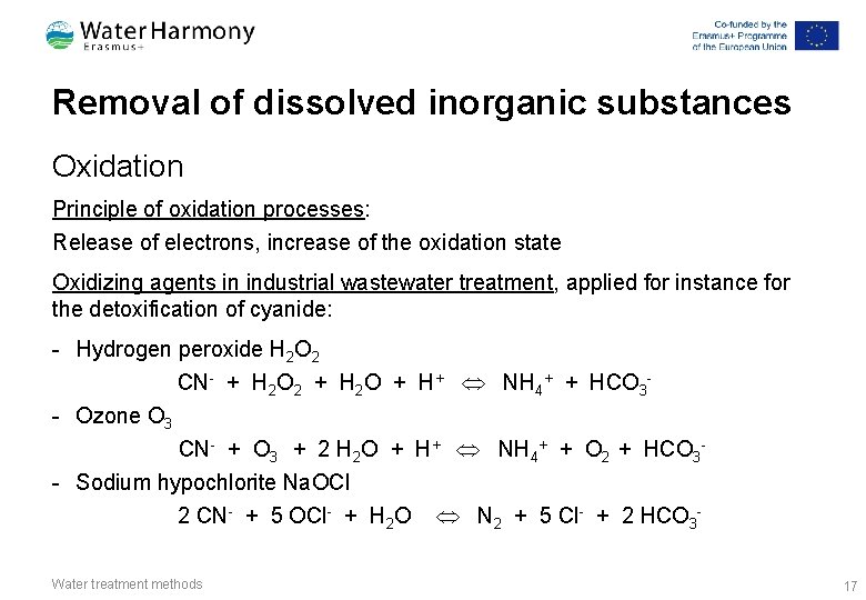 Removal of dissolved inorganic substances Oxidation Principle of oxidation processes: Release of electrons, increase