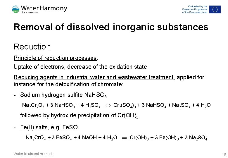 Removal of dissolved inorganic substances Reduction Principle of reduction processes: Uptake of electrons, decrease