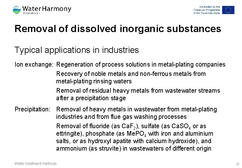 Removal of dissolved inorganic substances Typical applications in industries Ion exchange: Regeneration of process
