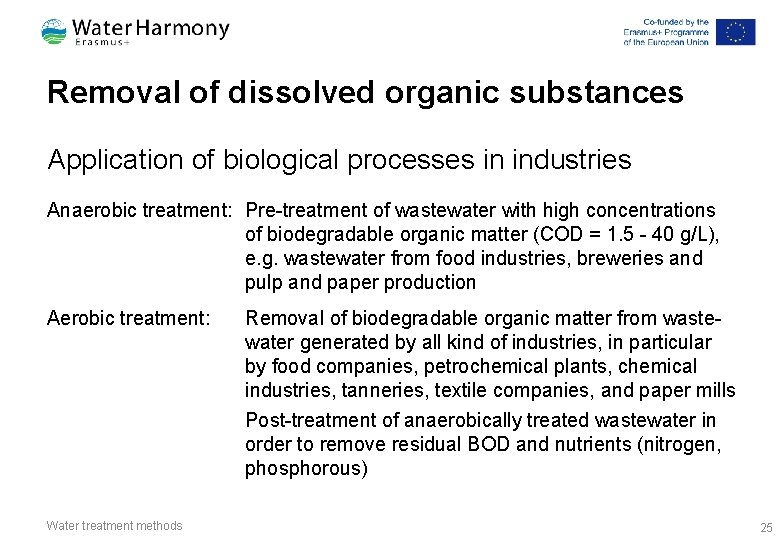 Removal of dissolved organic substances Application of biological processes in industries Anaerobic treatment: Pre-treatment