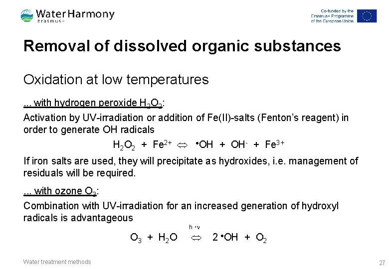 Removal of dissolved organic substances Oxidation at low temperatures. . . with hydrogen peroxide
