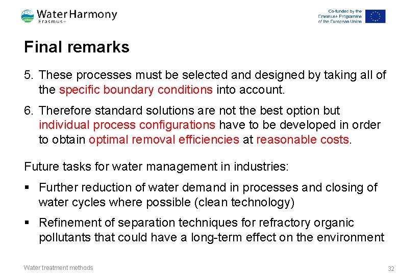 Final remarks 5. These processes must be selected and designed by taking all of