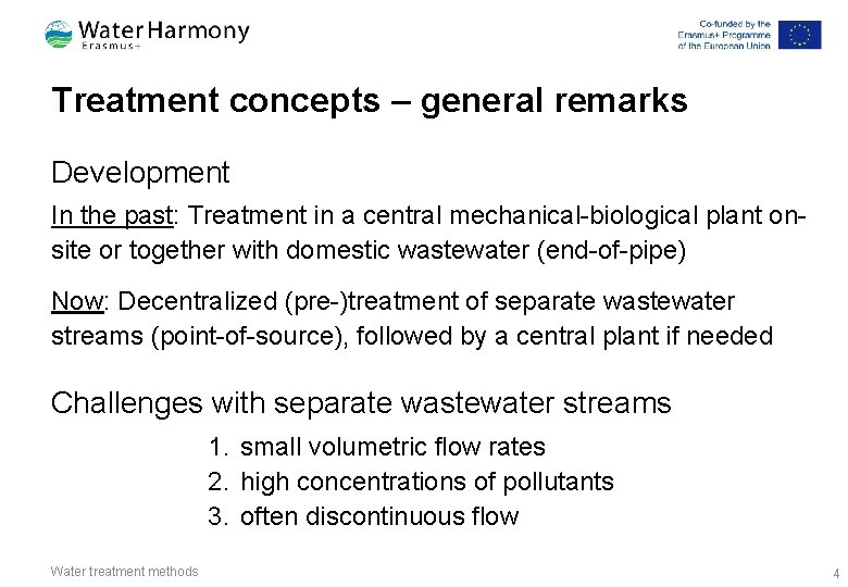 Treatment concepts – general remarks Development In the past: Treatment in a central mechanical-biological