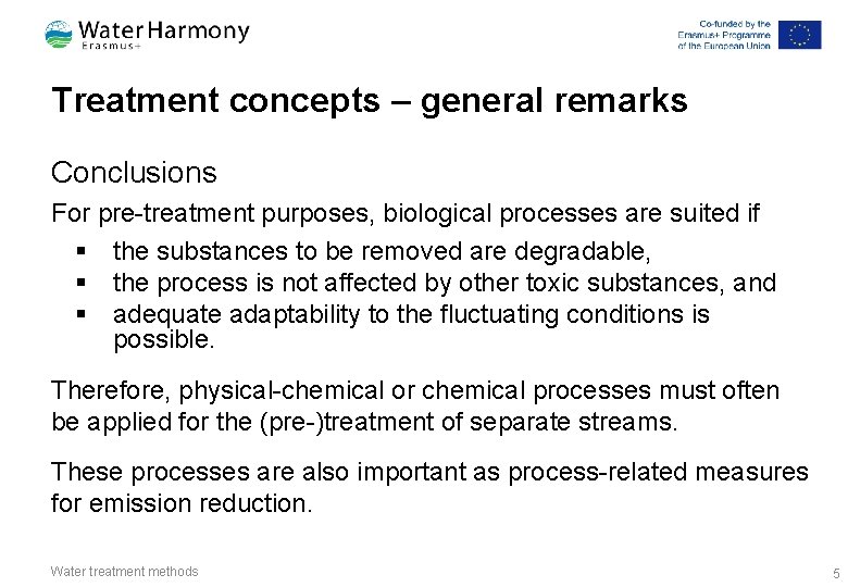 Treatment concepts – general remarks Conclusions For pre-treatment purposes, biological processes are suited if