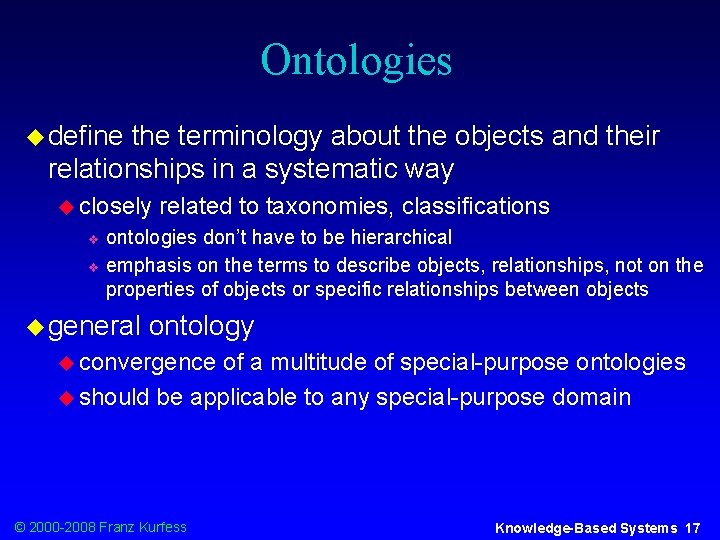 Ontologies u define the terminology about the objects and their relationships in a systematic