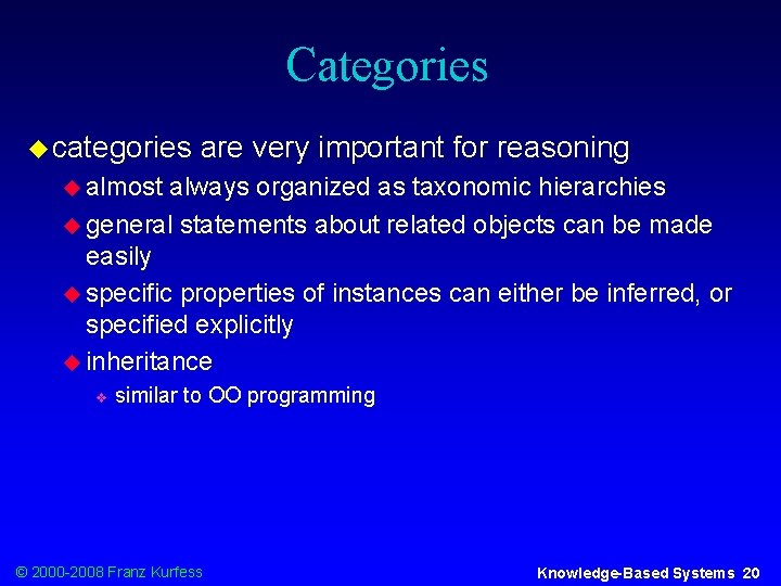 Categories u categories are very important for reasoning u almost always organized as taxonomic