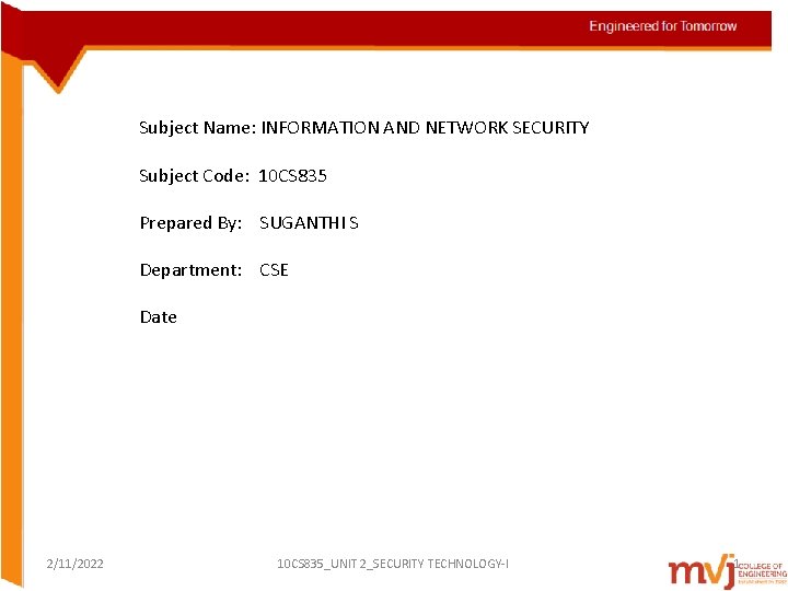 Subject Name: INFORMATION AND NETWORK SECURITY Subject Code: 10 CS 835 Prepared By: SUGANTHI