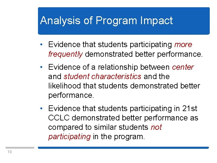 Analysis of Program Impact • Evidence that students participating more frequently demonstrated better performance.