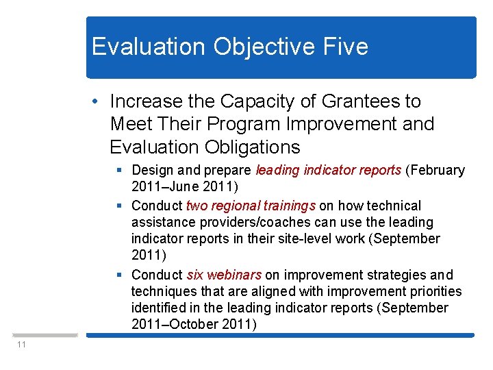 Evaluation Objective Five • Increase the Capacity of Grantees to Meet Their Program Improvement