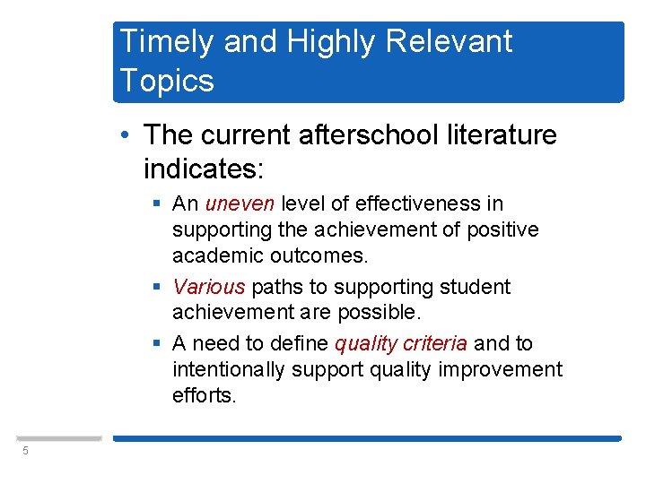 Timely and Highly Relevant Topics • The current afterschool literature indicates: § An uneven