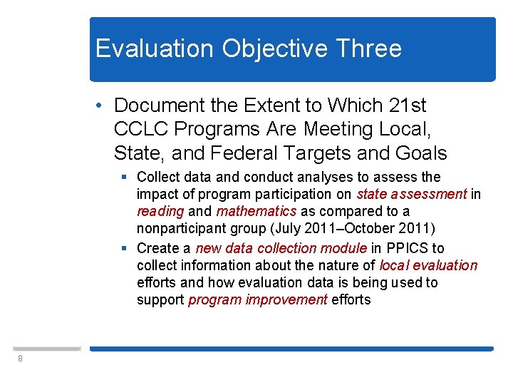 Evaluation Objective Three • Document the Extent to Which 21 st CCLC Programs Are