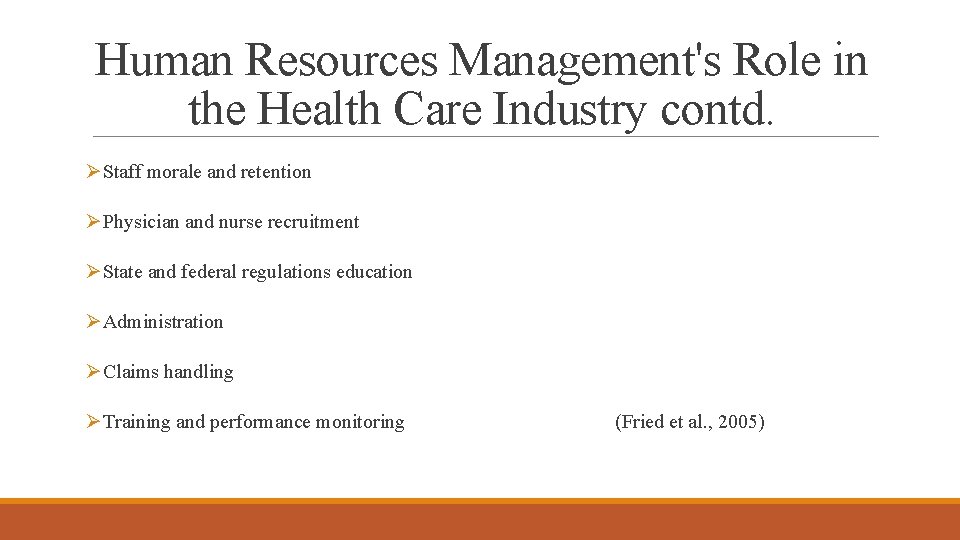 Human Resources Management's Role in the Health Care Industry contd. ØStaff morale and retention