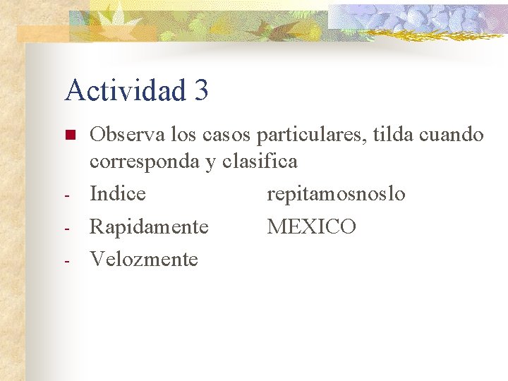 Actividad 3 n - Observa los casos particulares, tilda cuando corresponda y clasifica Indice