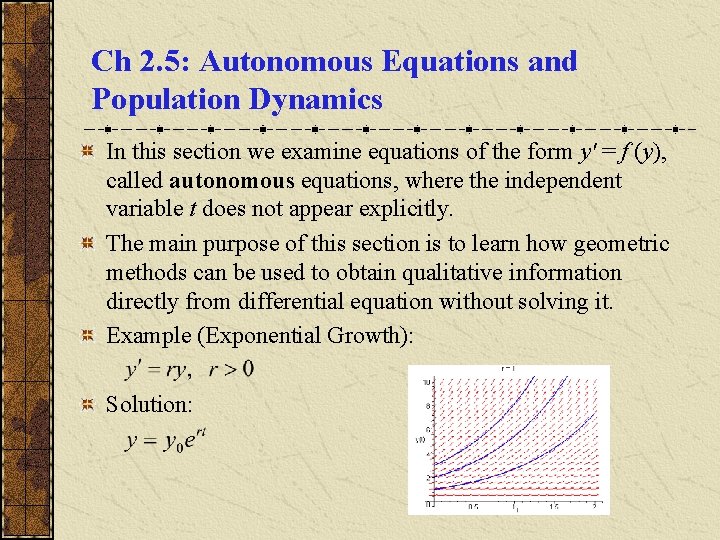 Ch 2. 5: Autonomous Equations and Population Dynamics In this section we examine equations