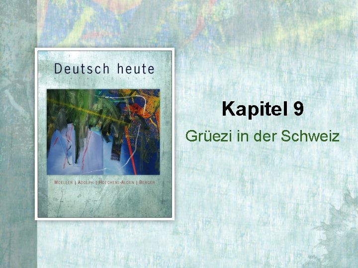 Kapitel 9 Grüezi in der Schweiz 