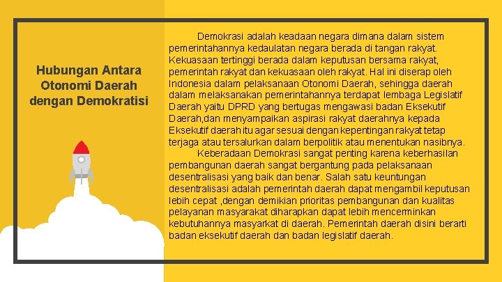 Hubungan Antara Otonomi Daerah dengan Demokratisi Demokrasi adalah keadaan negara dimana dalam sistem pemerintahannya