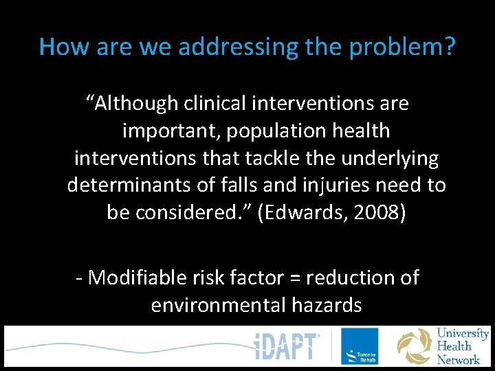 How are we addressing the problem? “Although clinical interventions are important, population health interventions