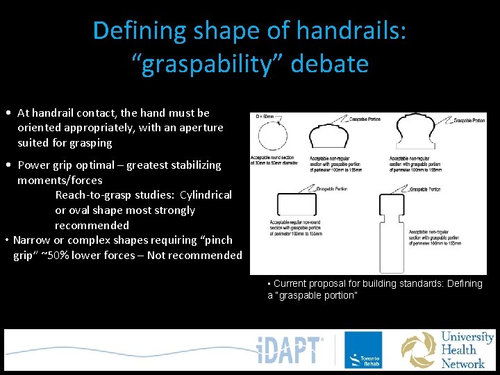 Defining shape of handrails: “graspability” debate • At handrail contact, the hand must be