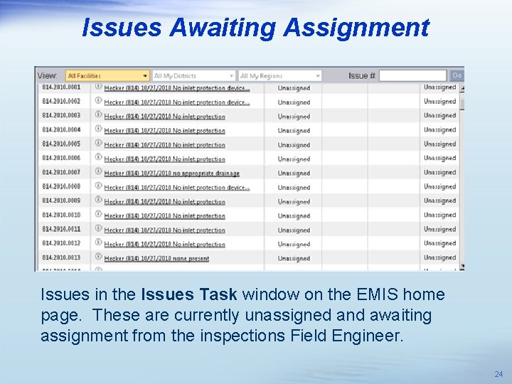 Issues Awaiting Assignment Issues in the Issues Task window on the EMIS home page.