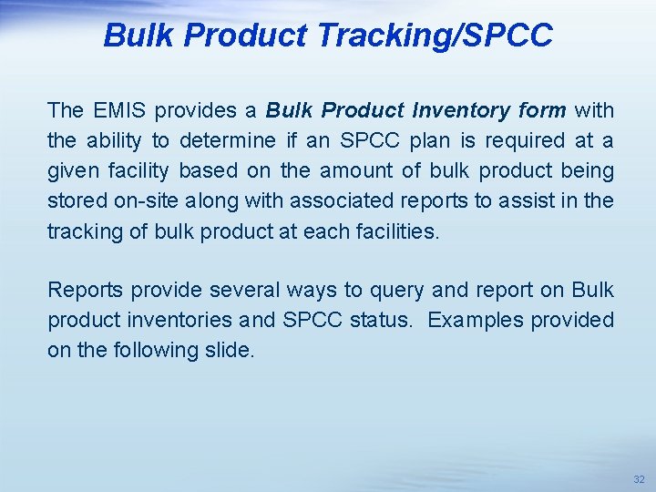 Bulk Product Tracking/SPCC The EMIS provides a Bulk Product Inventory form with the ability