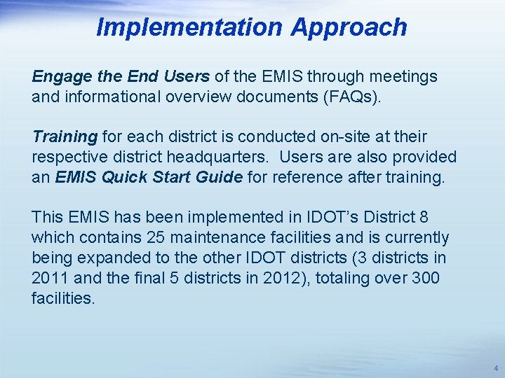 Implementation Approach Engage the End Users of the EMIS through meetings and informational overview