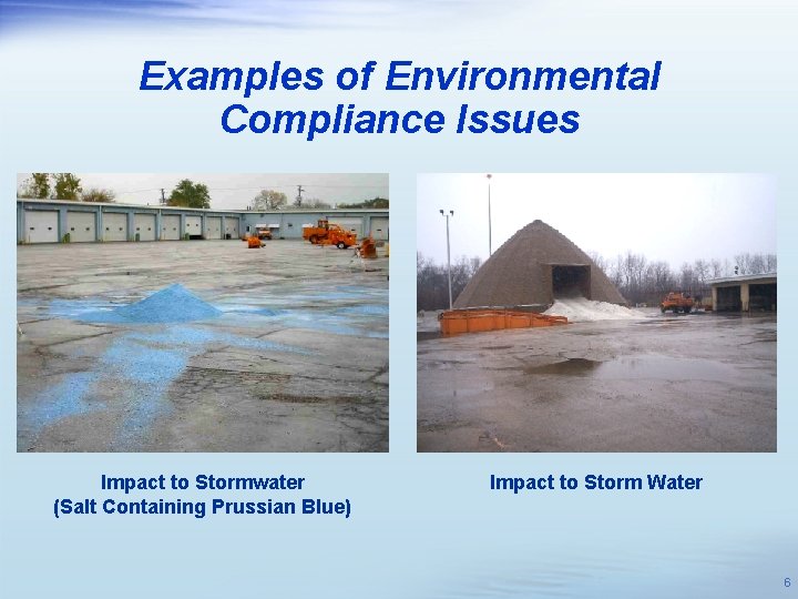 Examples of Environmental Compliance Issues Impact to Stormwater (Salt Containing Prussian Blue) Impact to