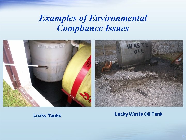 Examples of Environmental Compliance Issues Leaky Tanks Leaky Waste Oil Tank 8 