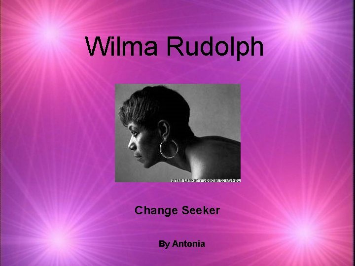 Wilma Rudolph Change Seeker By Antonia 