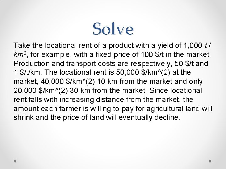 Solve Take the locational rent of a product with a yield of 1, 000