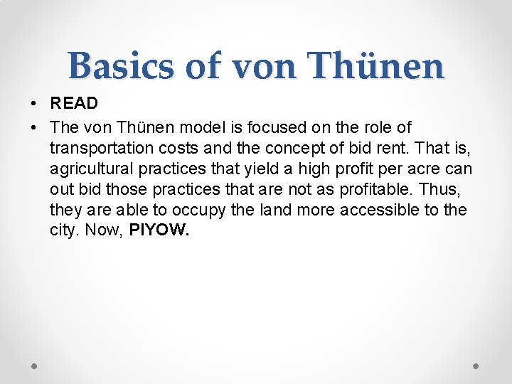 Basics of von Thünen • READ • The von Thünen model is focused on