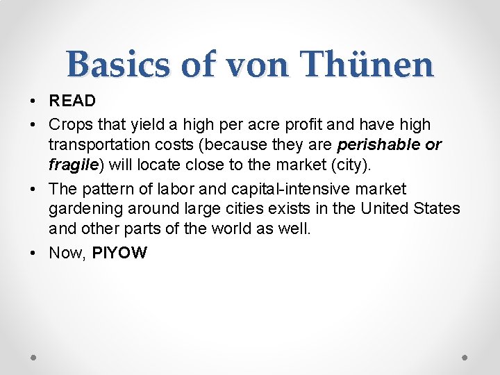 Basics of von Thünen • READ • Crops that yield a high per acre