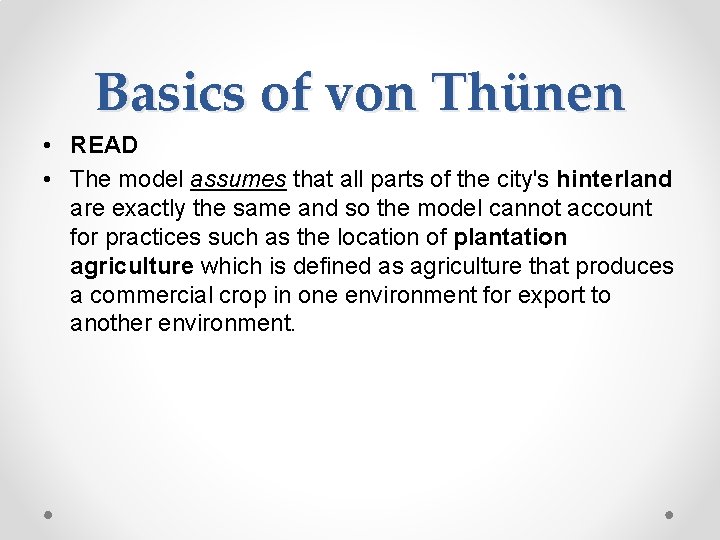 Basics of von Thünen • READ • The model assumes that all parts of