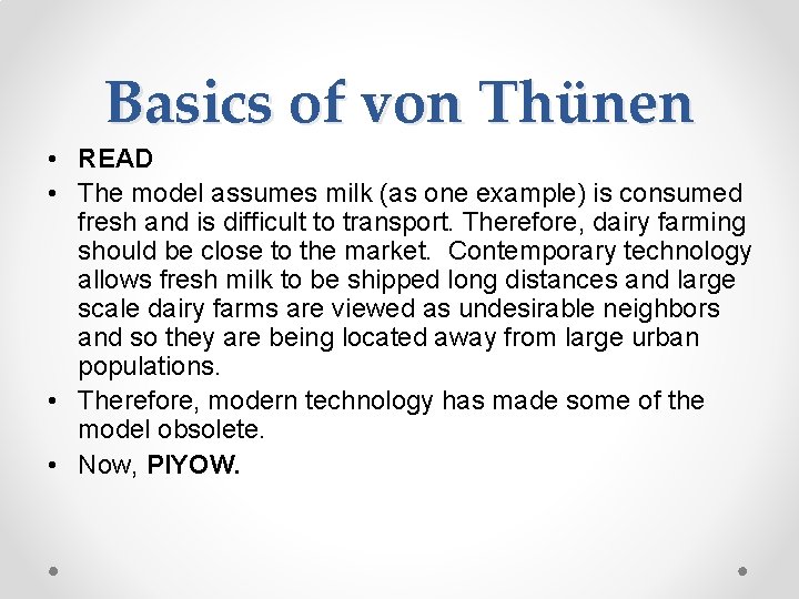 Basics of von Thünen • READ • The model assumes milk (as one example)