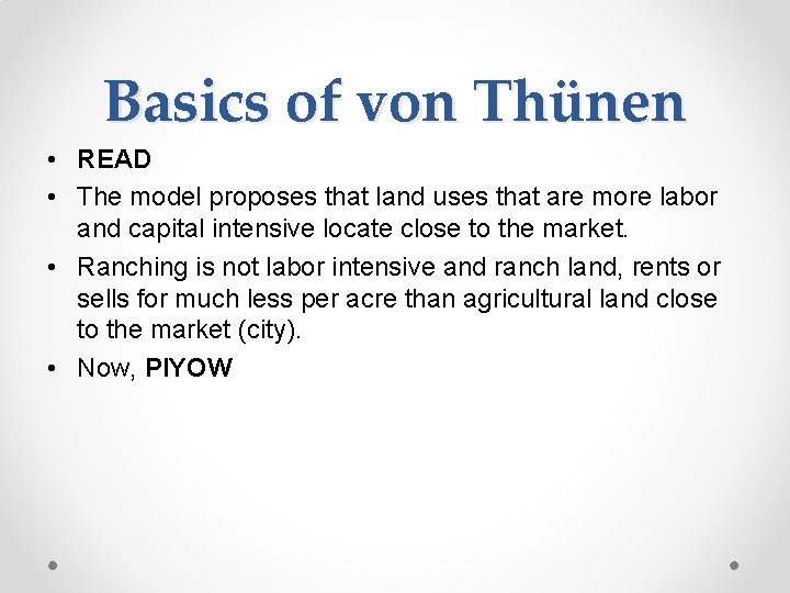 Basics of von Thünen • READ • The model proposes that land uses that