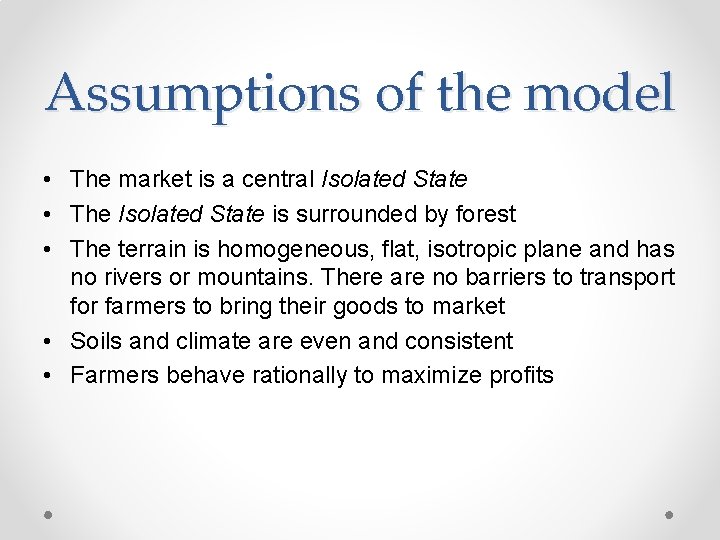 Assumptions of the model • The market is a central Isolated State • The