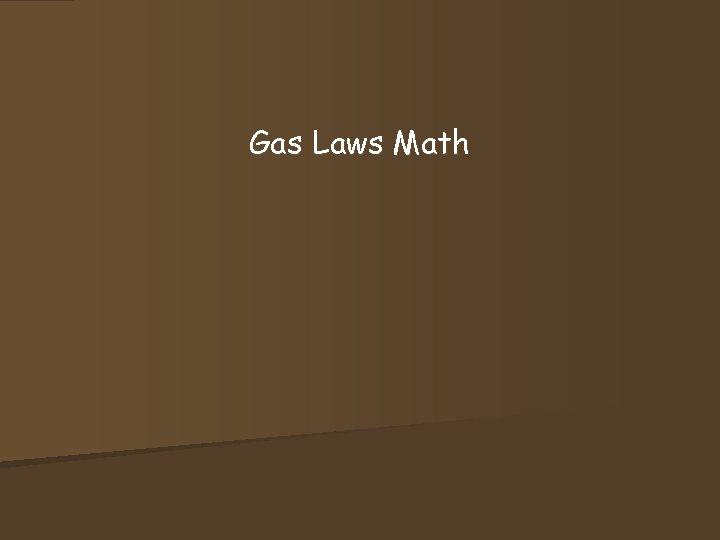 Gas Laws Math 