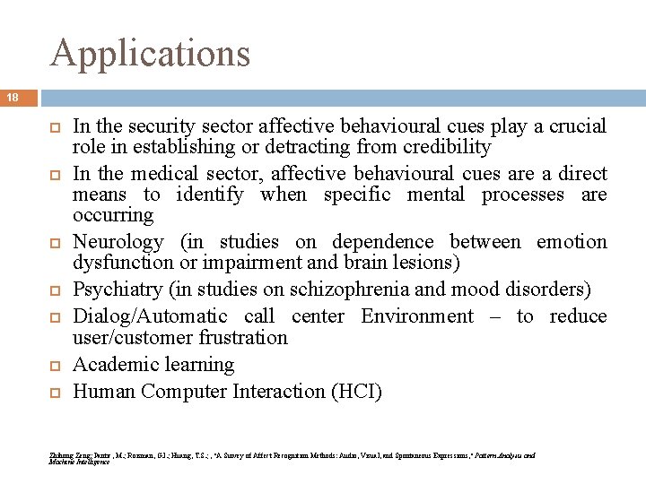 Applications 18 In the security sector affective behavioural cues play a crucial role in