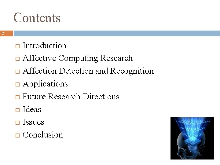 Contents 2 Introduction Affective Computing Research Affection Detection and Recognition Applications Future Research Directions