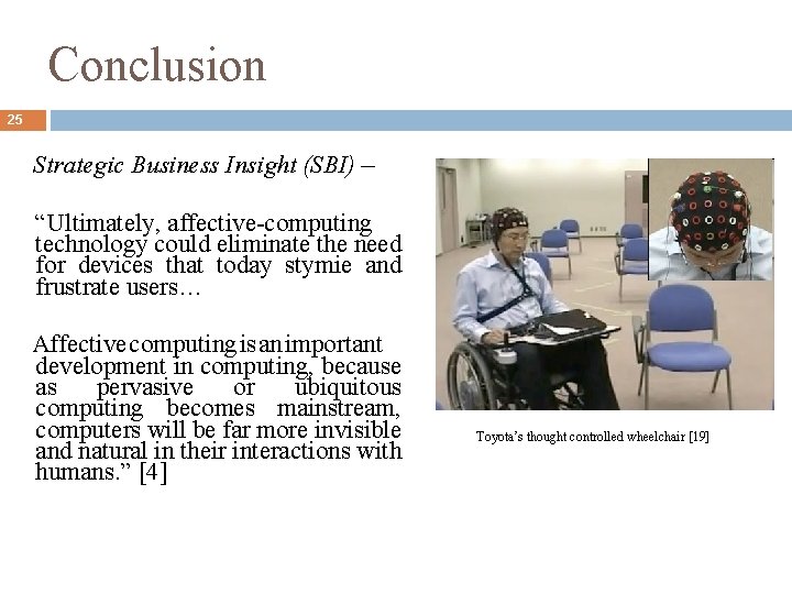 Conclusion 25 Strategic Business Insight (SBI) – “Ultimately, affective-computing technology could eliminate the need