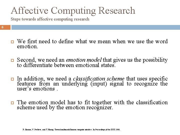 Affective Computing Research Steps towards affective computing research 6 We first need to define