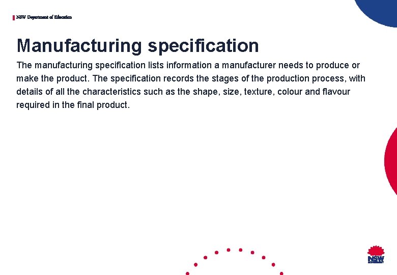 NSW Department of Education Manufacturing specification The manufacturing specification lists information a manufacturer needs