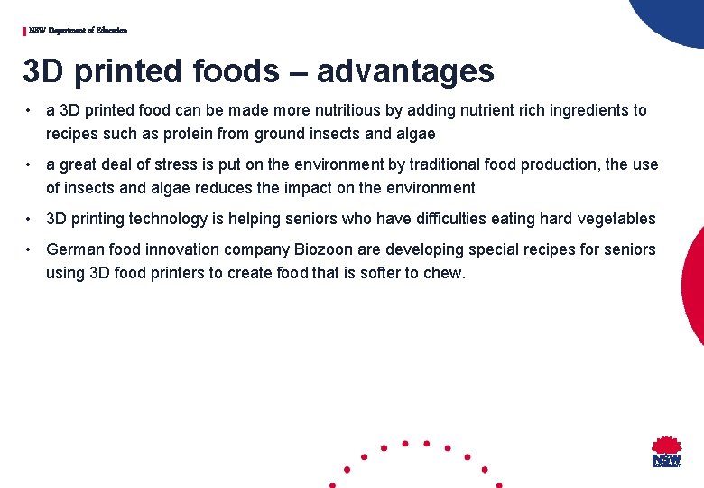 NSW Department of Education 3 D printed foods – advantages • a 3 D