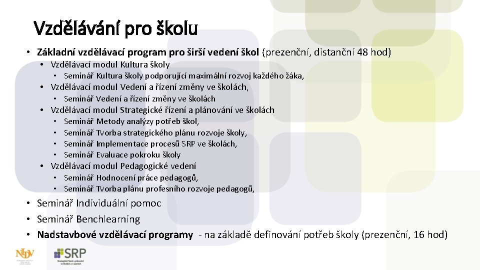 Vzdělávání pro školu • Základní vzdělávací program pro širší vedení škol (prezenční, distanční 48