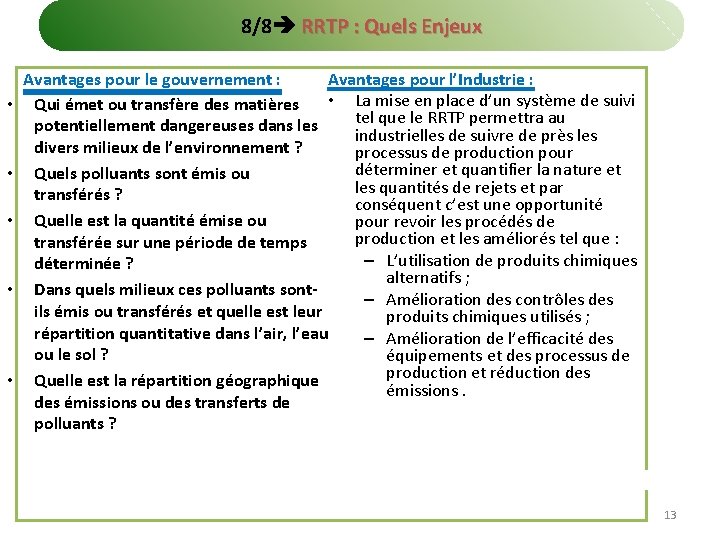 8/8 RRTP : Quels Enjeux • • • Avantages pour l’Industrie : Avantages pour