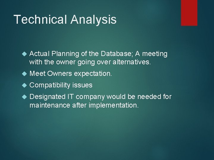 Technical Analysis Actual Planning of the Database; A meeting with the owner going over